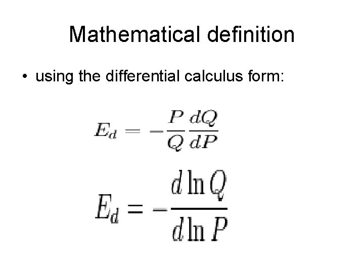 Mathematical definition • using the differential calculus form: 