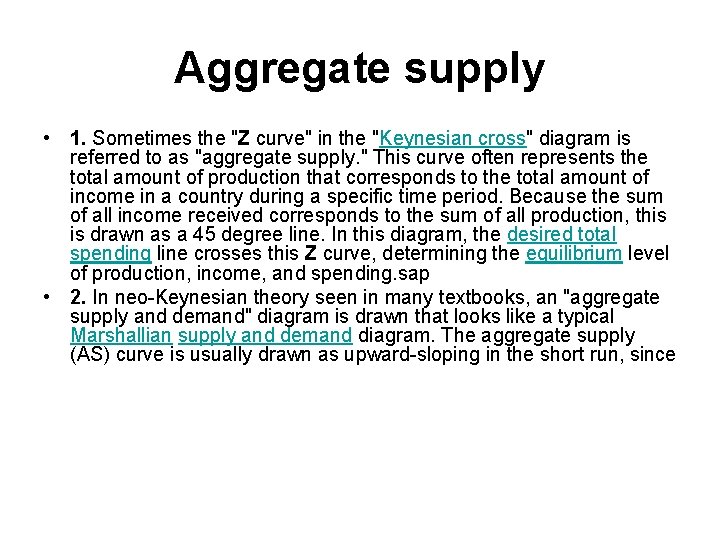 Aggregate supply • 1. Sometimes the "Z curve" in the "Keynesian cross" diagram is