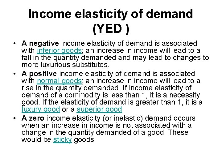 Income elasticity of demand (YED ) • A negative income elasticity of demand is