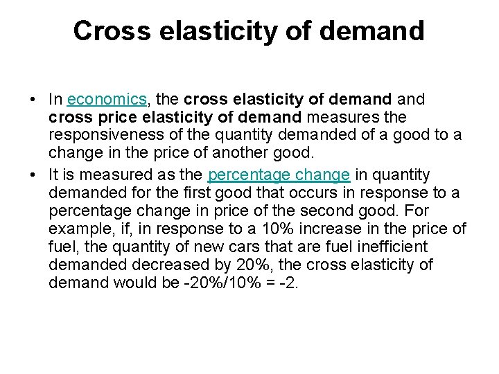 Cross elasticity of demand • In economics, the cross elasticity of demand cross price