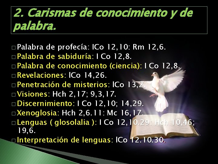 2. Carismas de conocimiento y de palabra. � Palabra de profecía: ICo 12, 10: