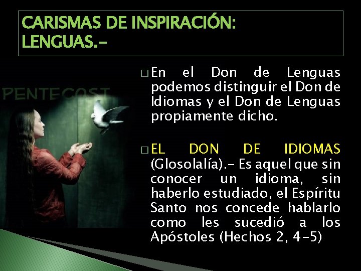 CARISMAS DE INSPIRACIÓN: LENGUAS. � En el Don de Lenguas podemos distinguir el Don