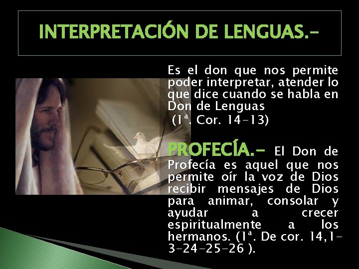 INTERPRETACIÓN DE LENGUAS. Es el don que nos permite poder interpretar, atender lo que