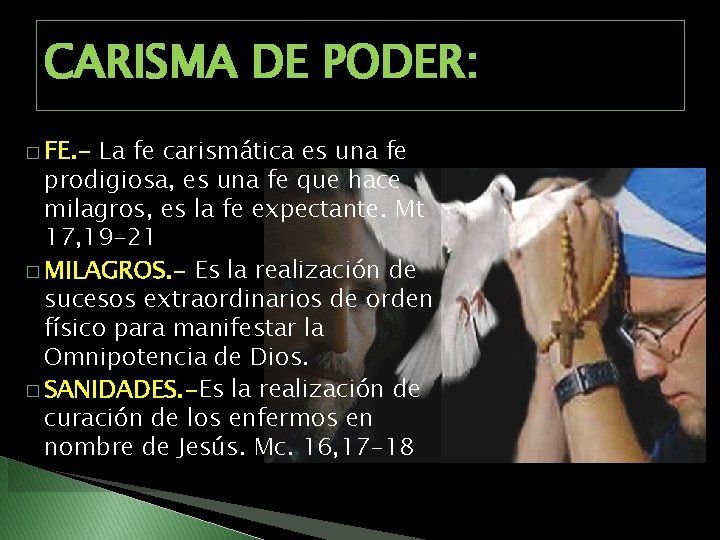 CARISMA DE PODER: � FE. - La fe carismática es una fe prodigiosa, es