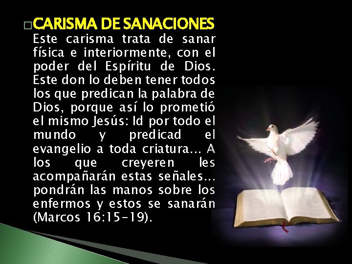 �CARISMA DE SANACIONES Este carisma trata de sanar física e interiormente, con el poder