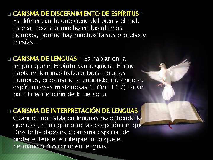 � � � CARISMA DE DISCERNIMIENTO DE ESPÍRITUS Es diferenciar lo que viene del