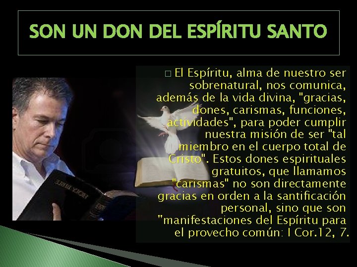 SON UN DON DEL ESPÍRITU SANTO � El Espíritu, alma de nuestro ser sobrenatural,