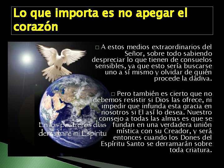 Lo que importa es no apegar el corazón A estos medios extraordinarios del Señor,