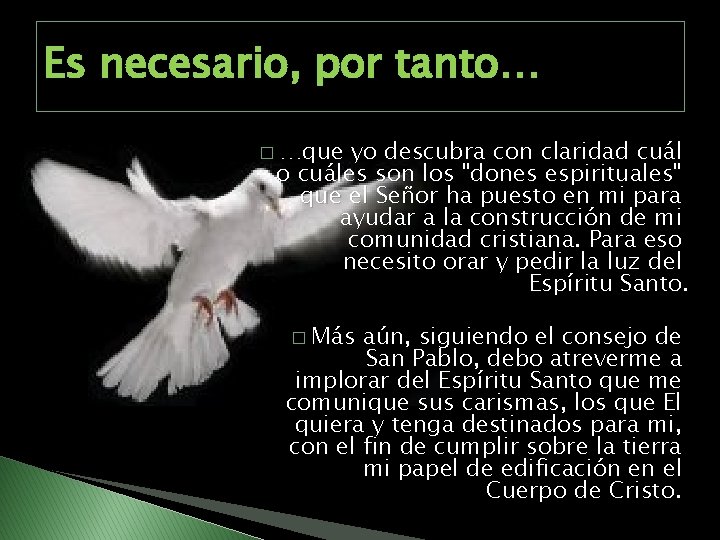 Es necesario, por tanto… � …que yo descubra con claridad cuál o cuáles son