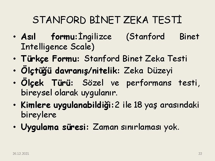 STANFORD BİNET ZEKA TESTİ • Asıl formu: İngilizce (Stanford Binet Intelligence Scale) • Türkçe