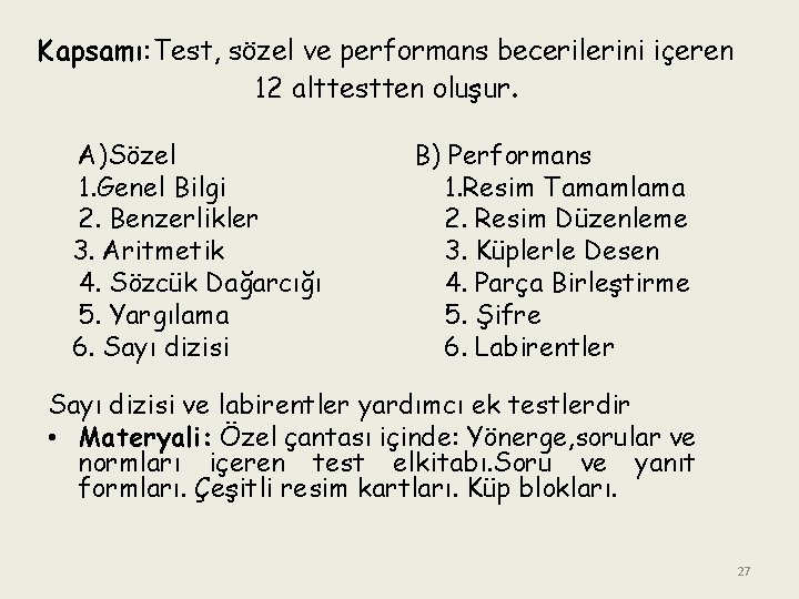 Kapsamı: Test, sözel ve performans becerilerini içeren 12 alttestten oluşur. A)Sözel 1. Genel Bilgi