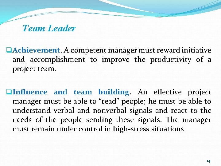 Team Leader q. Achievement. A competent manager must reward initiative and accomplishment to improve