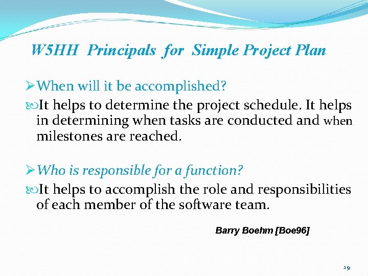 W 5 HH Principals for Simple Project Plan ØWhen will it be accomplished? It