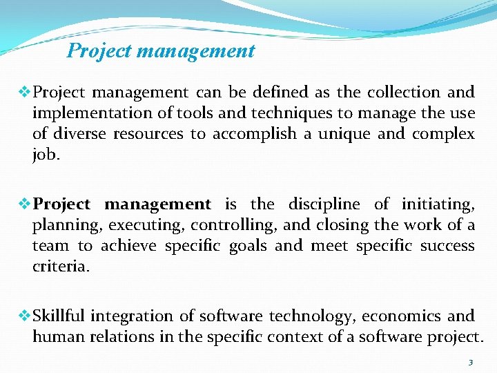 Project management v. Project management can be defined as the collection and implementation of
