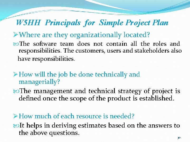W 5 HH Principals for Simple Project Plan ØWhere are they organizationally located? The