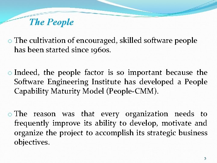 The People o The cultivation of encouraged, skilled software people has been started since