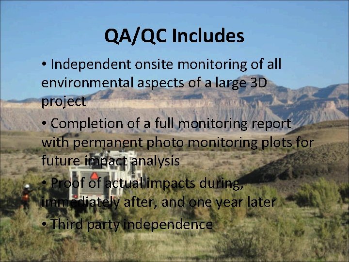 QA/QC Includes • Independent onsite monitoring of all environmental aspects of a large 3