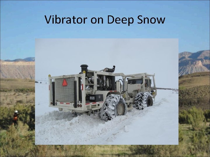 Vibrator on Deep Snow 