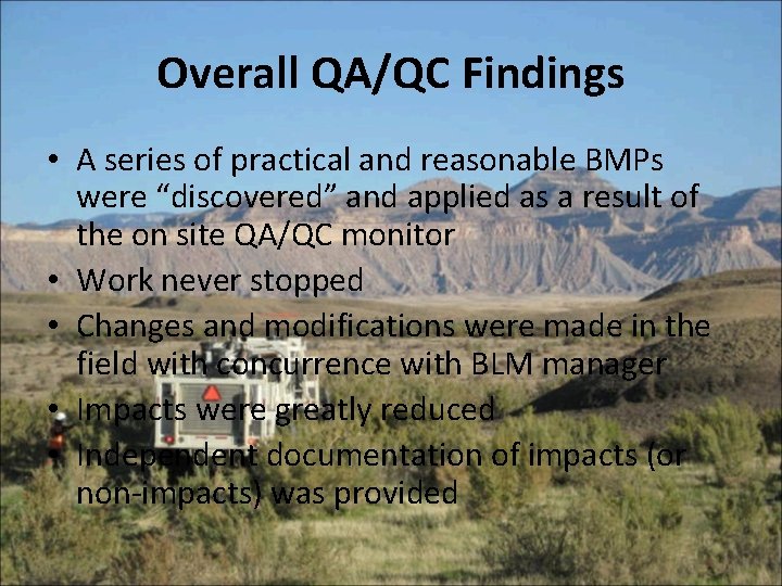 Overall QA/QC Findings • A series of practical and reasonable BMPs were “discovered” and