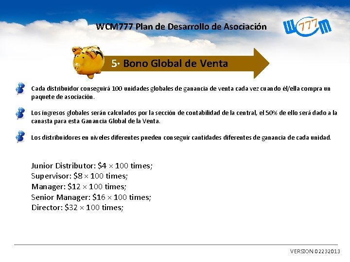 WCM 777 Plan de Desarrollo de Asociación 5· Bono Global de Venta Cada distribuidor