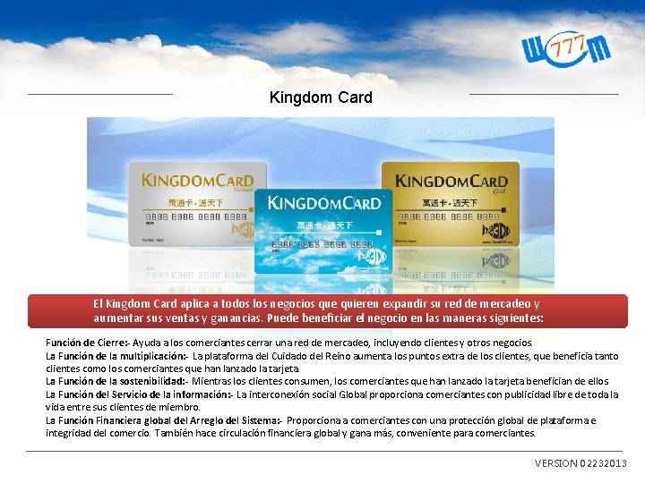 Kingdom Card El Kingdom Card aplica a todos los negocios que quieren expandir su