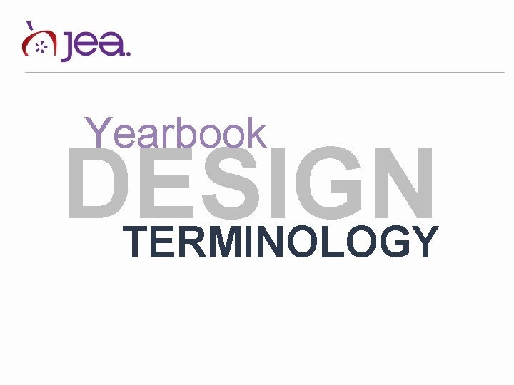 Yearbook DESIGN TERMINOLOGY 