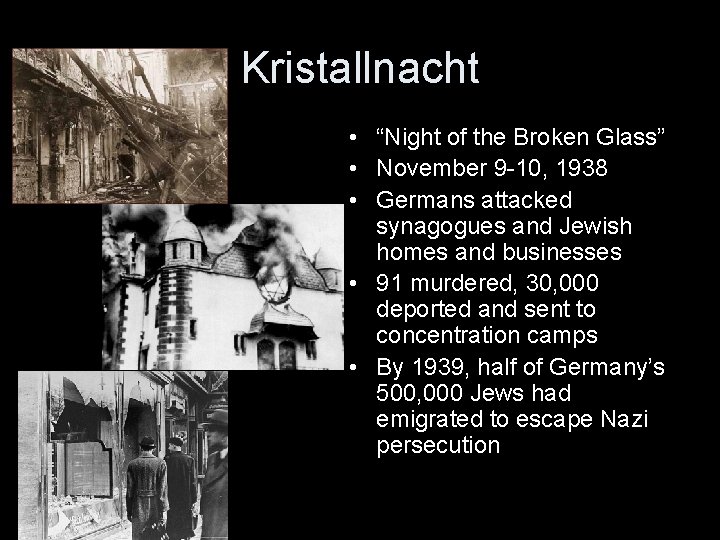 Kristallnacht • “Night of the Broken Glass” • November 9 -10, 1938 • Germans