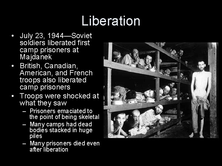 Liberation • July 23, 1944—Soviet soldiers liberated first camp prisoners at Majdanek • British,