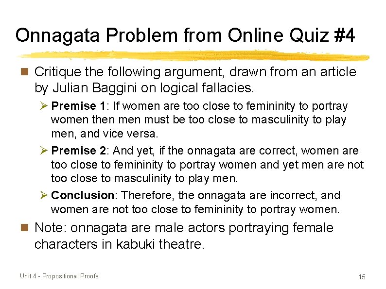 Onnagata Problem from Online Quiz #4 Critique the following argument, drawn from an article