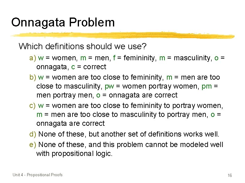 Onnagata Problem Which definitions should we use? a) w = women, m = men,