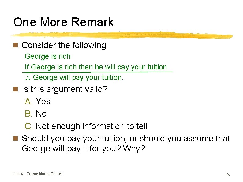 One More Remark Consider the following: George is rich If George is rich then