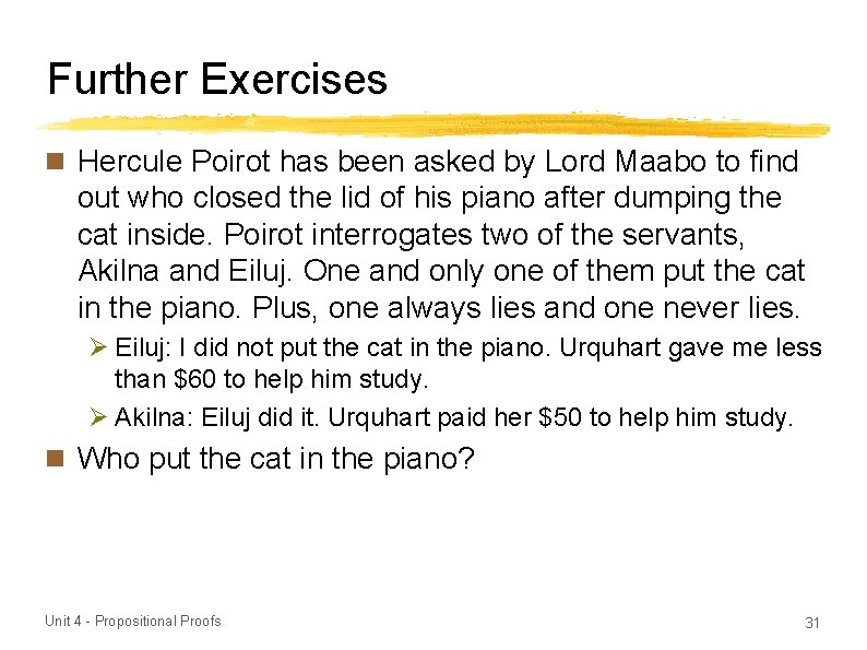 Further Exercises Hercule Poirot has been asked by Lord Maabo to find out who