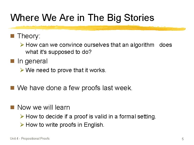 Where We Are in The Big Stories Theory: Ø How can we convince ourselves