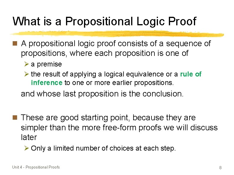 What is a Propositional Logic Proof A propositional logic proof consists of a sequence