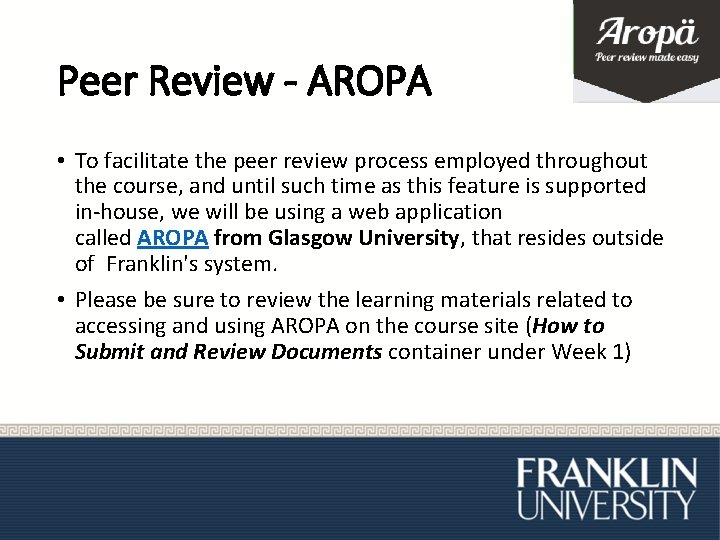 Peer Review - AROPA • To facilitate the peer review process employed throughout the