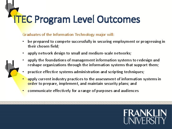 ITEC Program Level Outcomes Graduates of the Information Technology major will: • be prepared