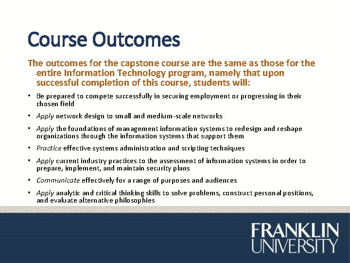 Course Outcomes The outcomes for the capstone course are the same as those for
