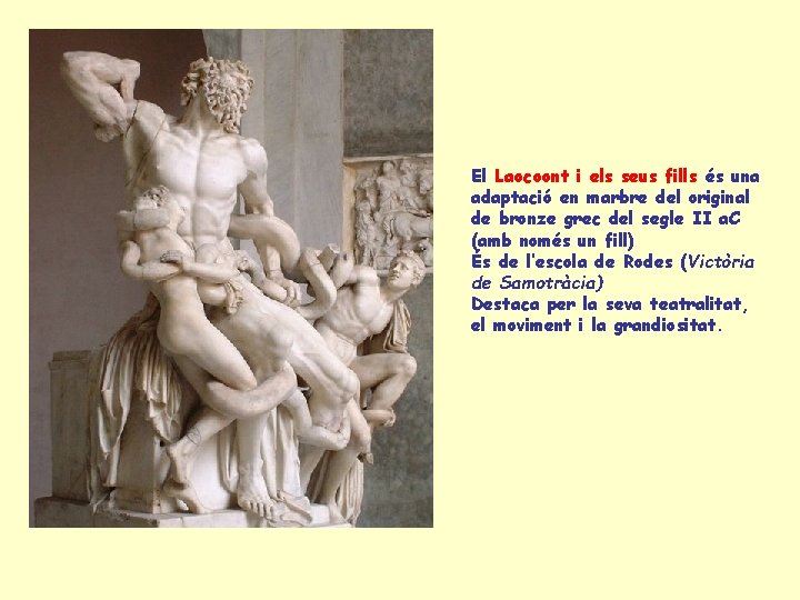 El Laocoont i els seus fills és una adaptació en marbre del original de