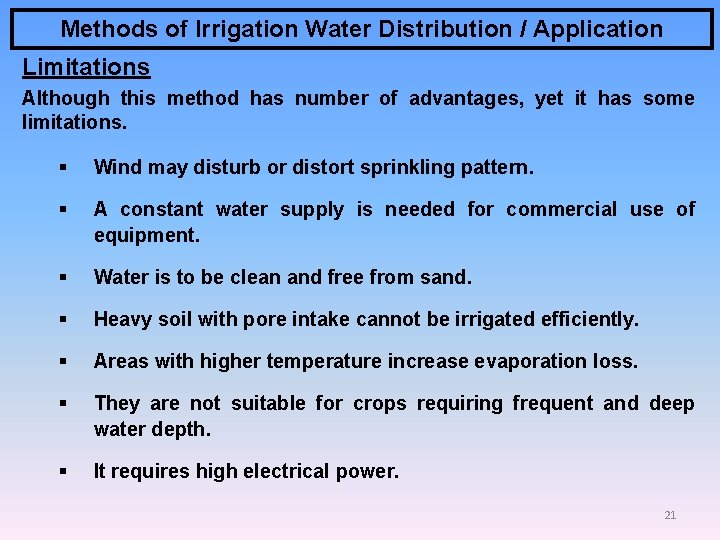 Methods of Irrigation Water Distribution / Application Limitations Although this method has number of