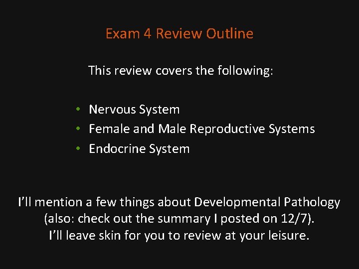 Exam 4 Review Outline This review covers the following: • Nervous System • Female