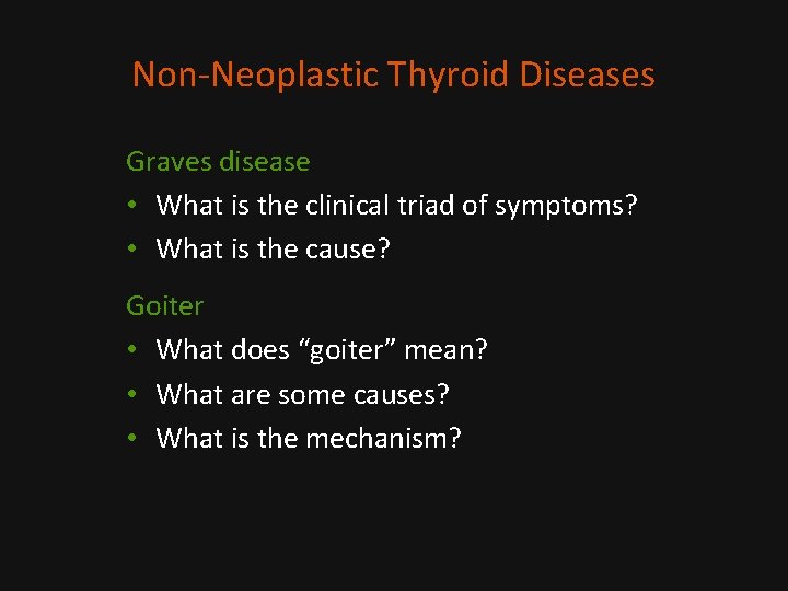 Non-Neoplastic Thyroid Diseases Graves disease • What is the clinical triad of symptoms? •