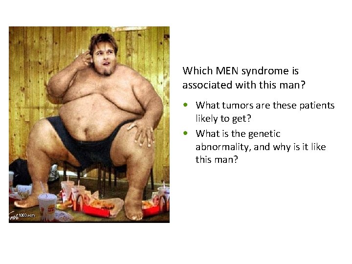 Which MEN syndrome is associated with this man? • What tumors are these patients
