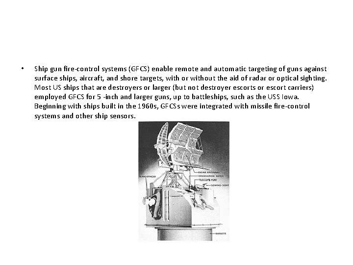  • Ship gun fire-control systems (GFCS) enable remote and automatic targeting of guns