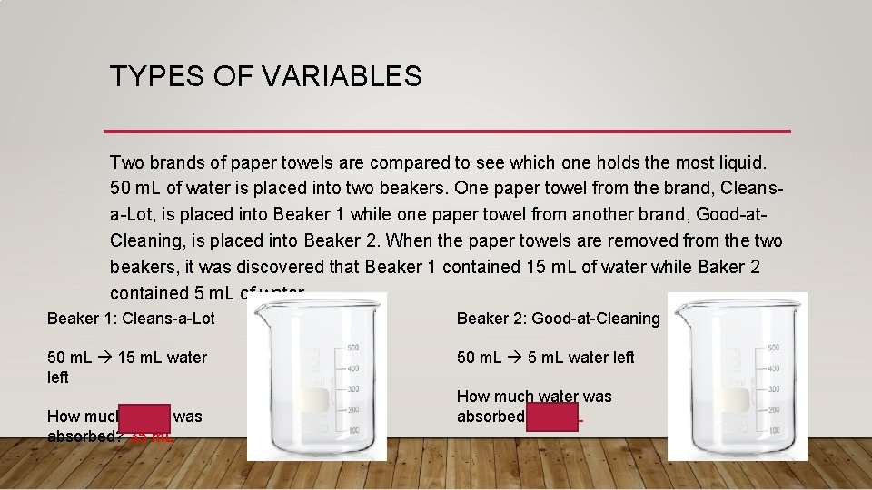 TYPES OF VARIABLES Two brands of paper towels are compared to see which one