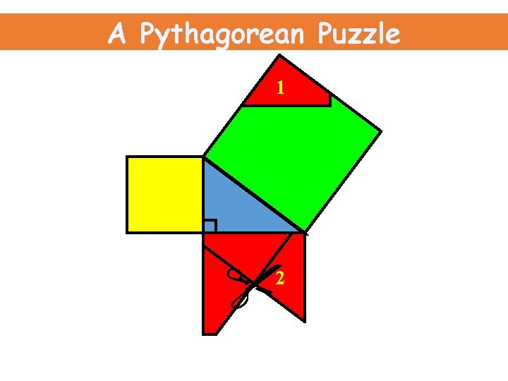 A Pythagorean Puzzle 1 2 