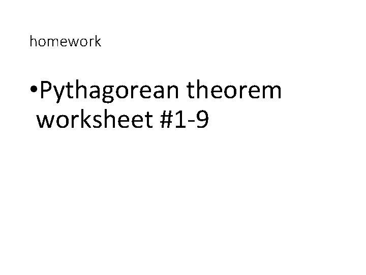 homework • Pythagorean theorem worksheet #1 -9 