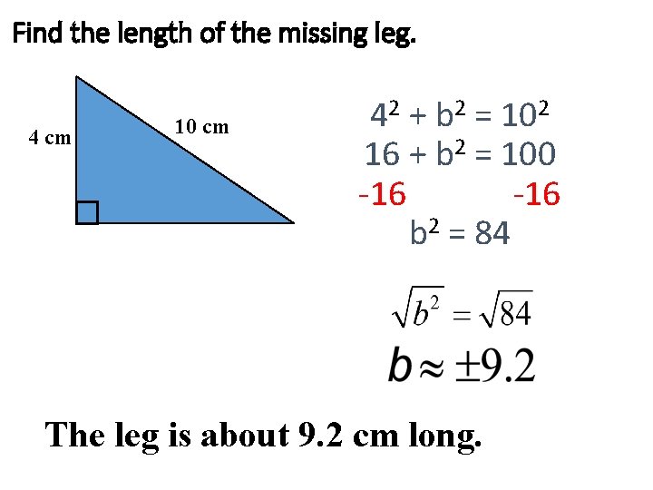 Find the length of the missing leg. 4 cm 10 cm 42 + b