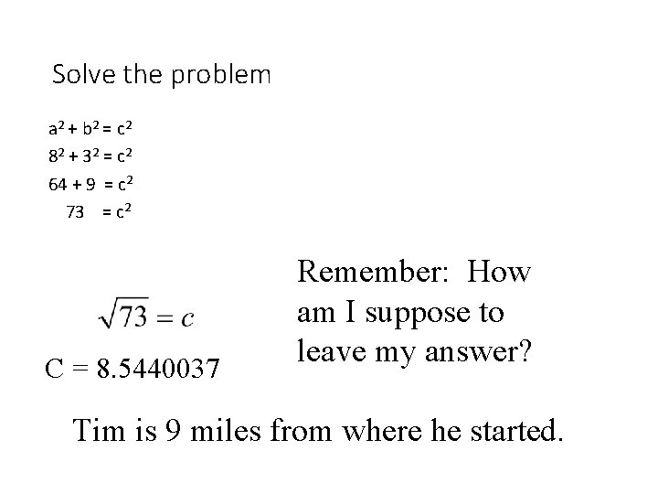 Solve the problem a 2 + b 2 = c 2 82 + 32