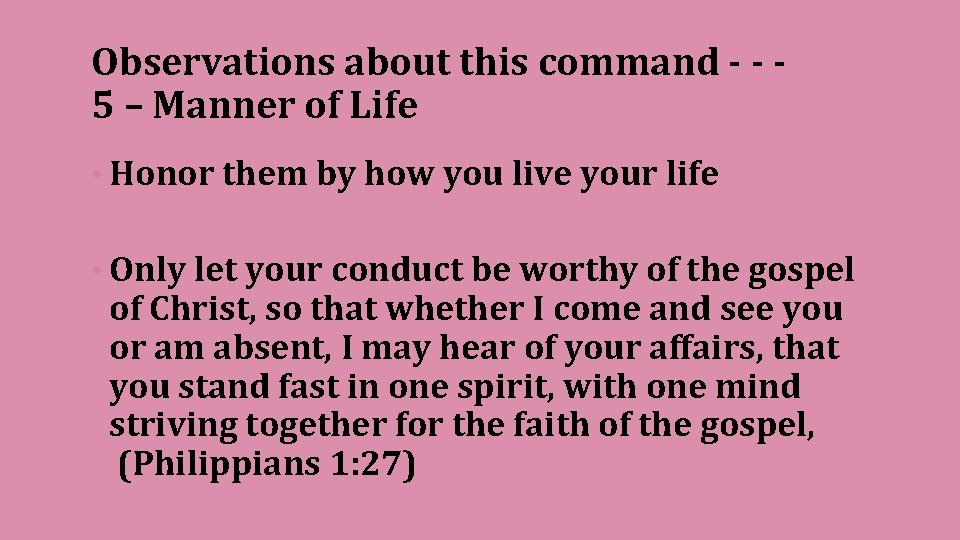 Observations about this command - - 5 – Manner of Life • Honor them Observations about this command - - 5 – Manner of Life • Honor them