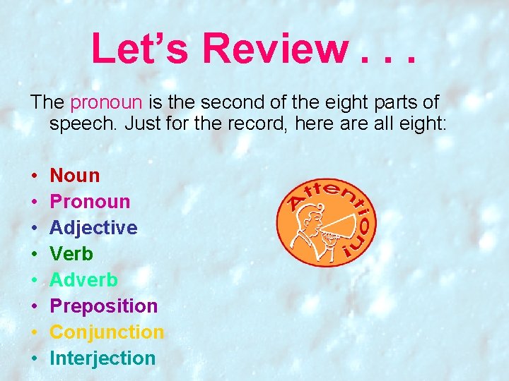 Let’s Review. . . The pronoun is the second of the eight parts of Let’s Review. . . The pronoun is the second of the eight parts of
